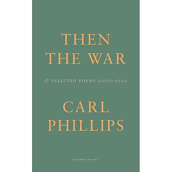 Then the War, Carl Phillips