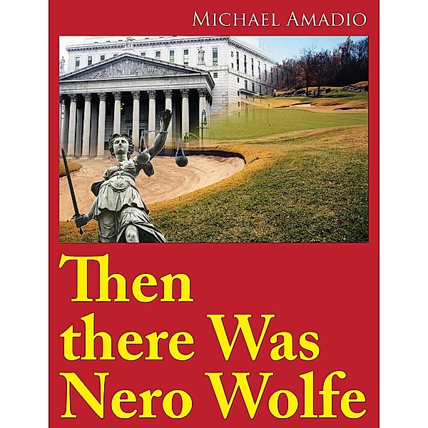 Then There Was Nero Wolfe, Michael Amadio