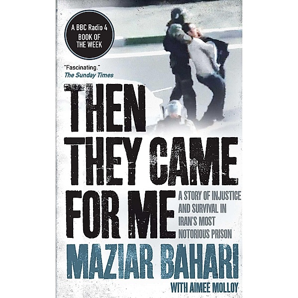 Then They Came For Me, Maziar Bahari