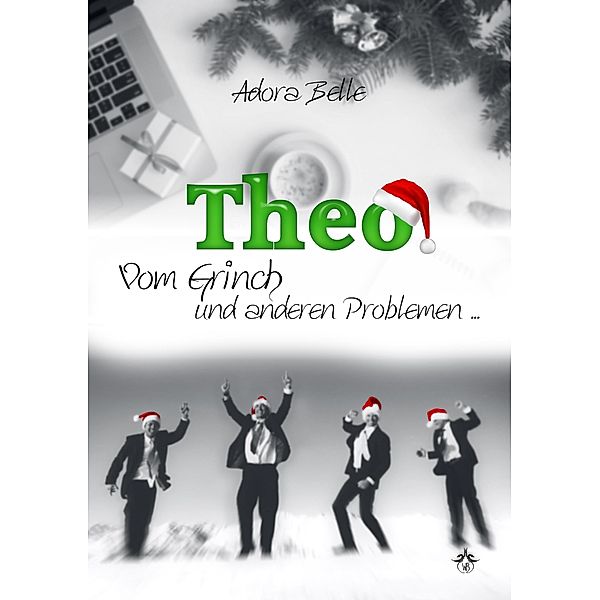 Theo - Vom Grinch und anderen Problemen ... / Theo Bd.5, Adora Belle