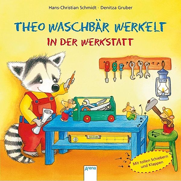 Theo Waschbär werkelt. In der Werkstatt, Hans-Christian Schmidt