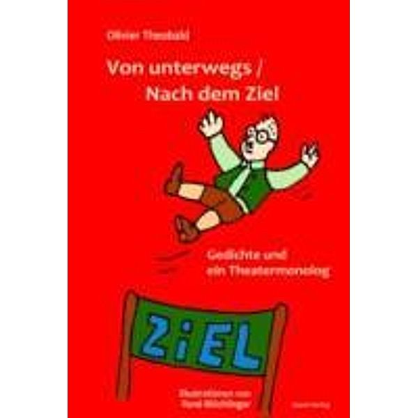 Theobald, O: Von unterwegs / Nach dem Ziel, Olivier Theobald