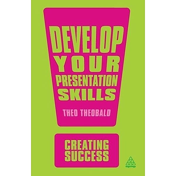 Theobald, T: Develop Your Presentation Skills, Theo Theobald