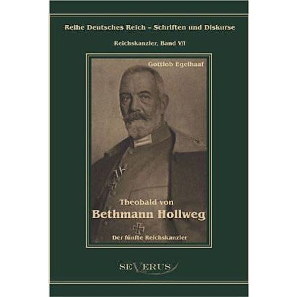 Theobald von Bethmann Hollweg, der fünfte Reichskanzler, Gottlob Egelhaaf