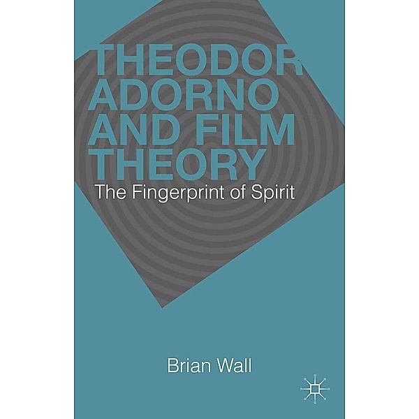 Theodor Adorno and Film Theory, B. Wall