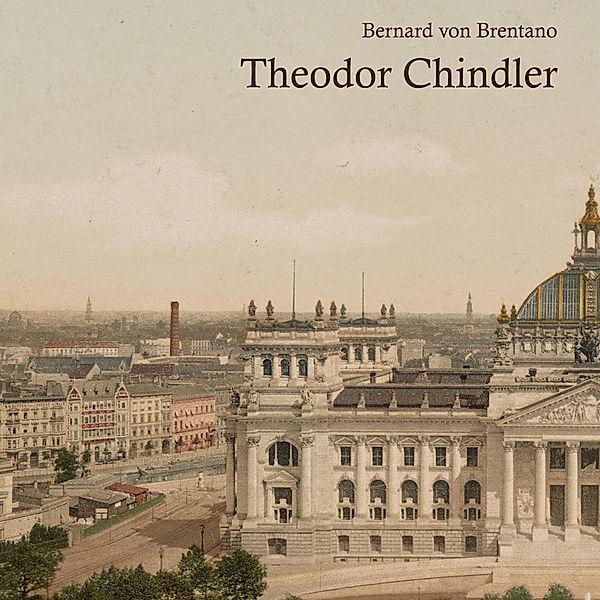 Theodor Chindler,Audio-CD, MP3, Bernard von Brentano
