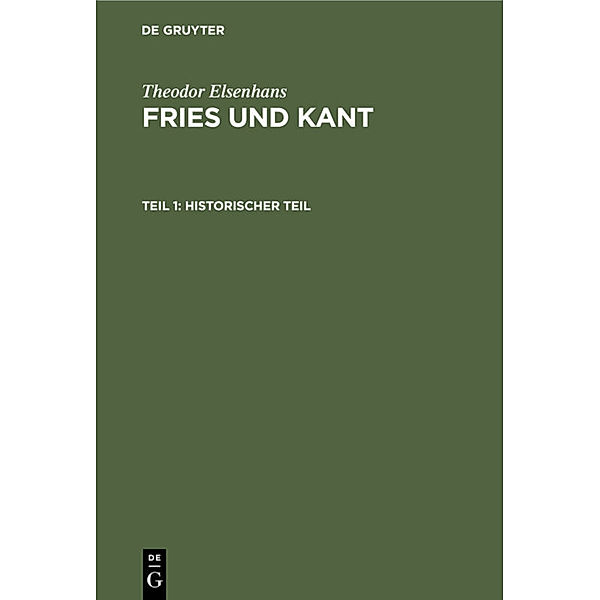 Theodor Elsenhans: Fries und Kant / Teil 1 / Historischer Teil, Theodor Elsenhans