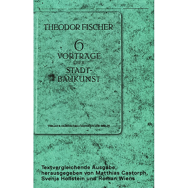 Theodor Fischer 6 Vorträge über Stadtbaukunst, Theodor Fischer
