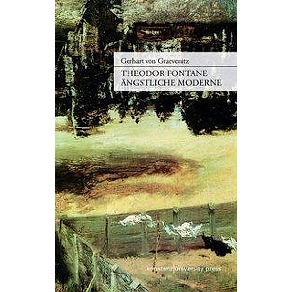 Theodor Fontane: Ängstliche Moderne, Gerhart von Graevenitz