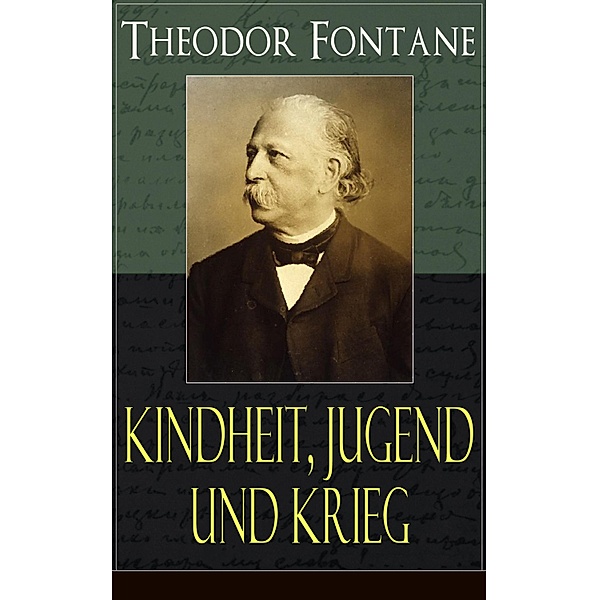 Theodor Fontane: Kindheit, Jugend und Krieg, Theodor Fontane