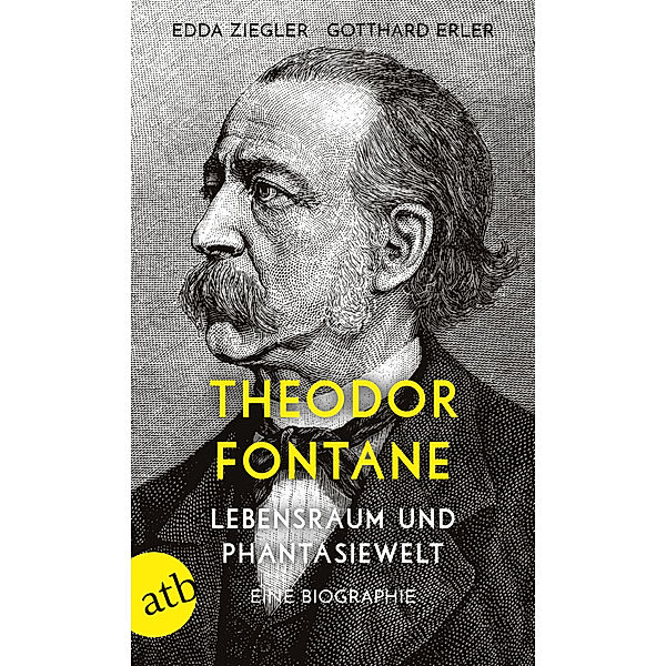 Theodor Fontane. Lebensraum und Phantasiewelt, Edda Ziegler, Gotthard Erler