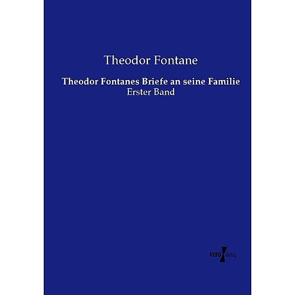 Theodor Fontanes Briefe an seine Familie, Theodor Fontane