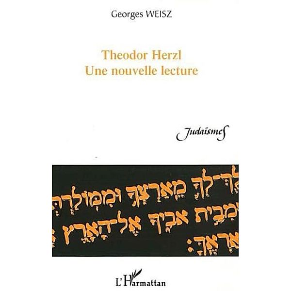 Theodor herzl une nouvelle lecture / Hors-collection, Weisz Georges