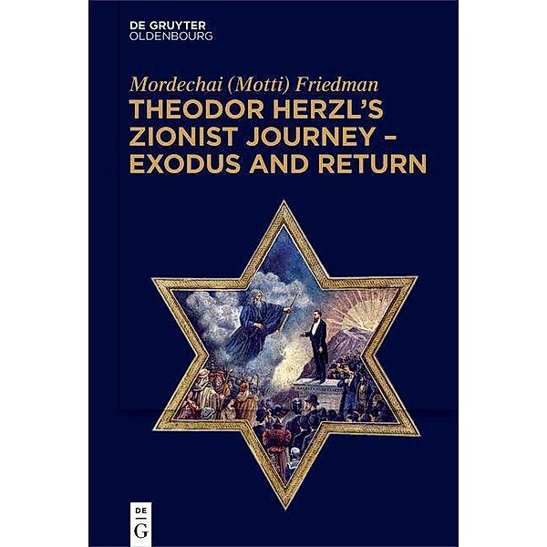 Theodor Herzl's Zionist Journey - Exodus and Return, Mordechai (Motti) Friedman