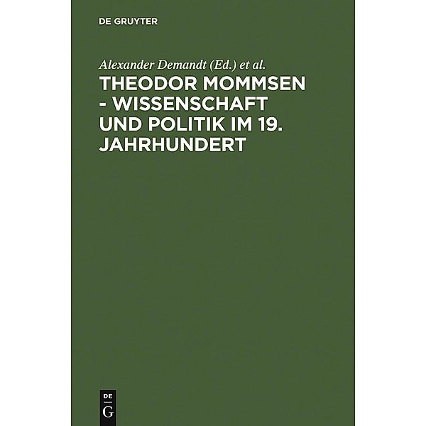 Theodor Mommsen - Wissenschaft und Politik im 19. Jahrhundert