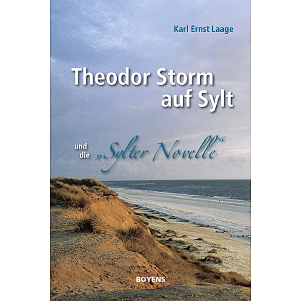 Theodor Storm auf Sylt und seine Sylter Novelle, Karl E. Laage