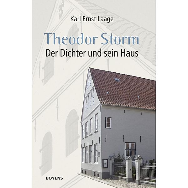 Theodor Storm. Der Dichter und sein Haus, Karl Ernst Laage