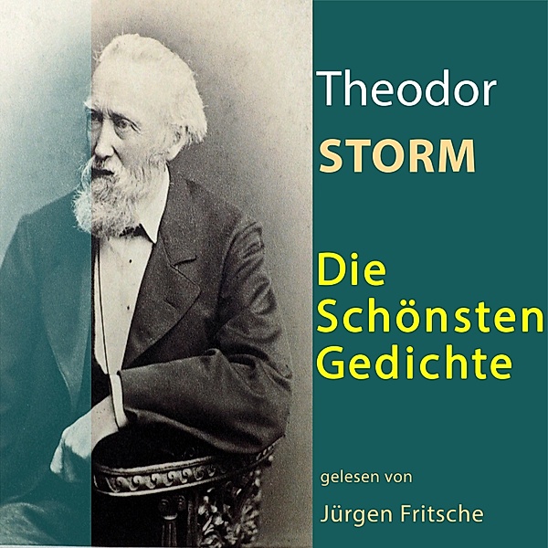 Theodor Storm: Die schönsten Gedichte, Theodor Storm