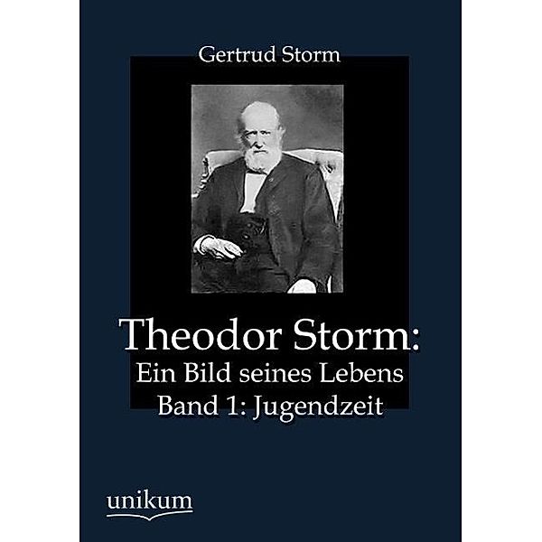 Theodor Storm: Ein Bild seines Lebens.Bd.1, Gertrud Storm