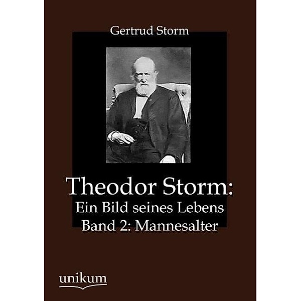 Theodor Storm: Ein Bild seines Lebens.Bd.2, Gertrud Storm