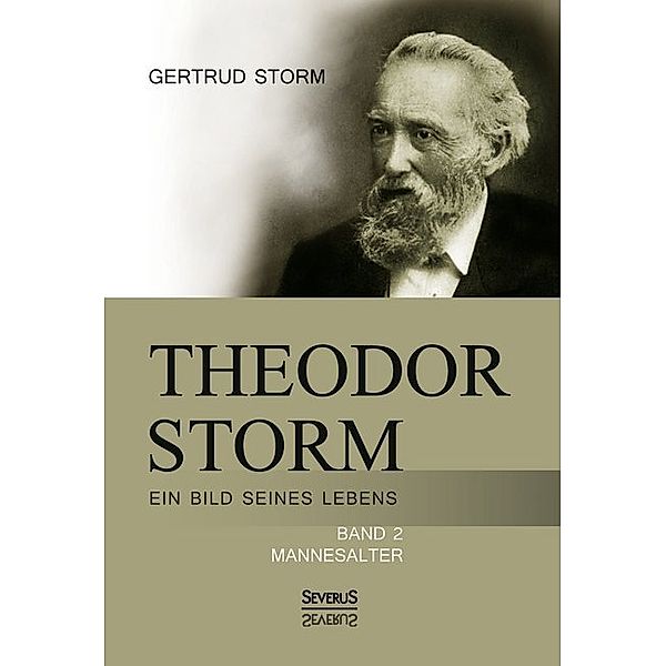 Theodor Storm: Ein Bild seines Lebens.Bd.2, Gertrud Storm