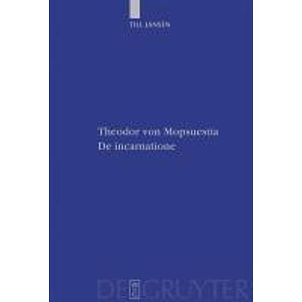 Theodor von Mopsuestia, De incarnatione / Patristische Texte und Studien Bd.65, Till Jansen