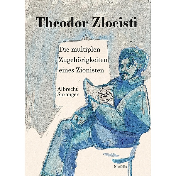 Theodor Zlocisti / Jüdische Kulturgeschichte in der Moderne Bd.23, Albrecht Spranger