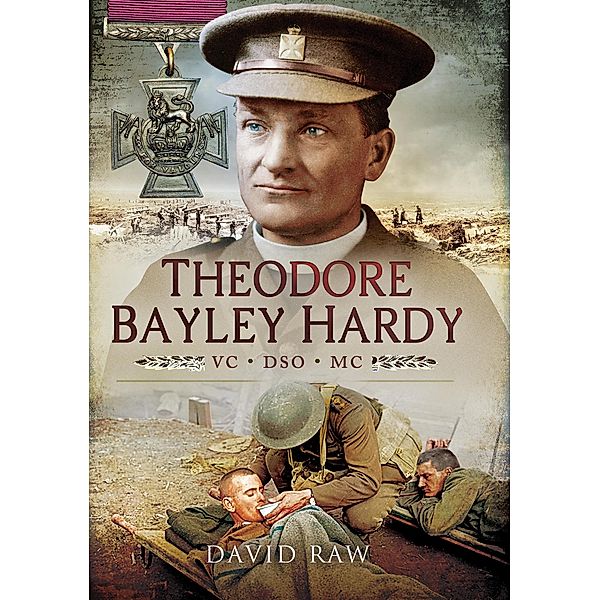 Theodore Bayley Hardy VC DSO MC, David Raw