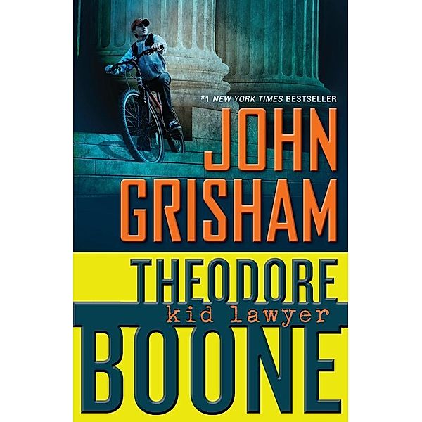 Theodore Boone: Kid Lawyer / Theodore Boone Bd.1, John Grisham