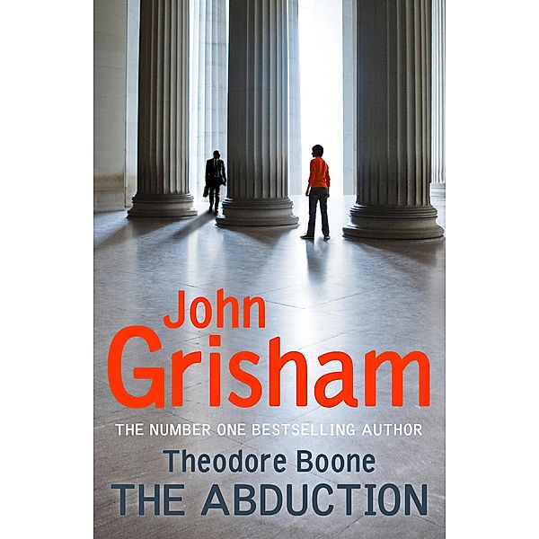 Theodore Boone: The Abduction / Theodore Boone, John Grisham