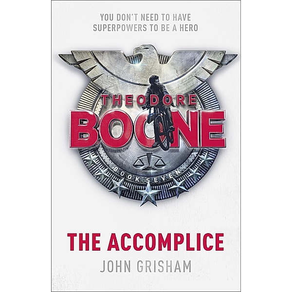 Theodore Boone: The Accomplice / Theodore Boone, John Grisham