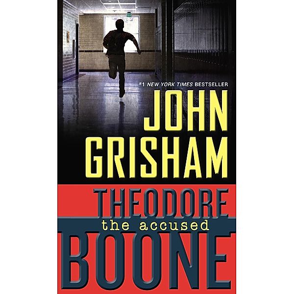 Theodore Boone: The Accused / Theodore Boone Bd.3, John Grisham