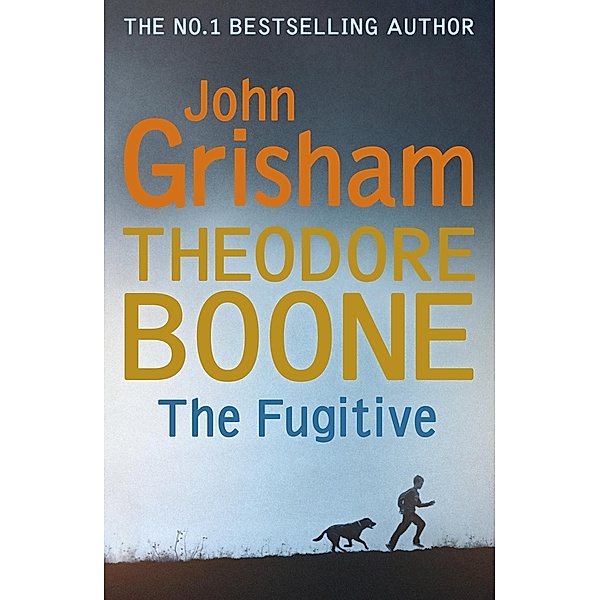 Theodore Boone: The Fugitive / Theodore Boone, John Grisham
