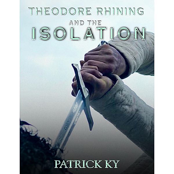 Theodore Rhining and the Isolation, Patrick Ky