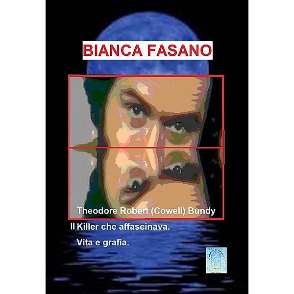 Theodore Robert (Cowell) Bundy, Bianca Fasano