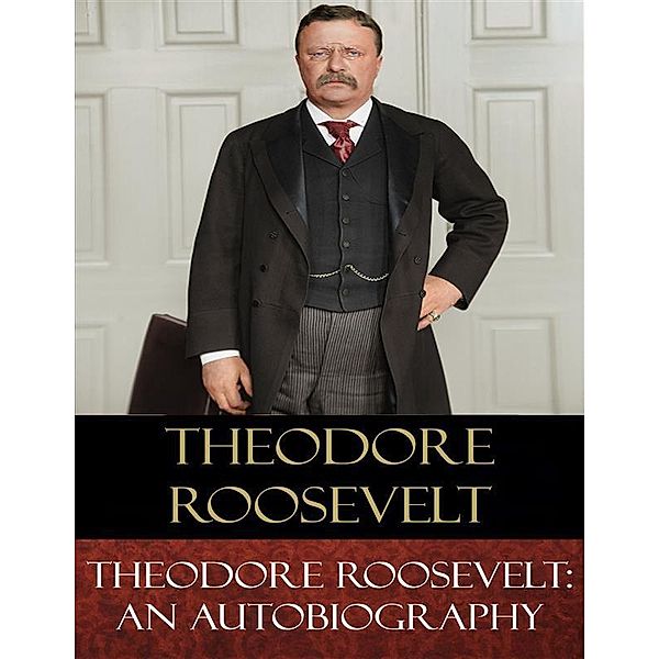 Theodore Roosevelt, Theodore Roosevelt