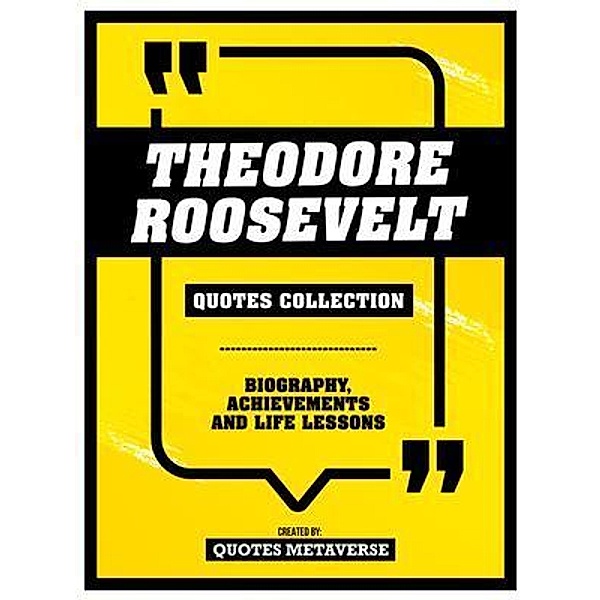 Theodore Roosevelt - Quotes Collection, Quotes Metaverse