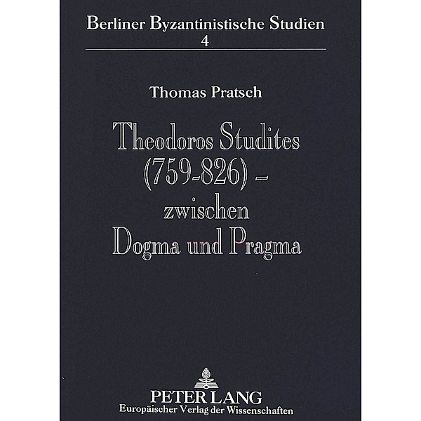 Theodoros Studites (759-826) - zwischen Dogma und Pragma, Berlin-Brandenburgische Akademie der Wissenschaften