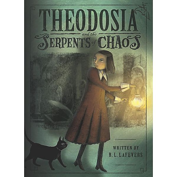 Theodosia and the Serpents of Chaos / Clarion Books, R. L. LaFevers