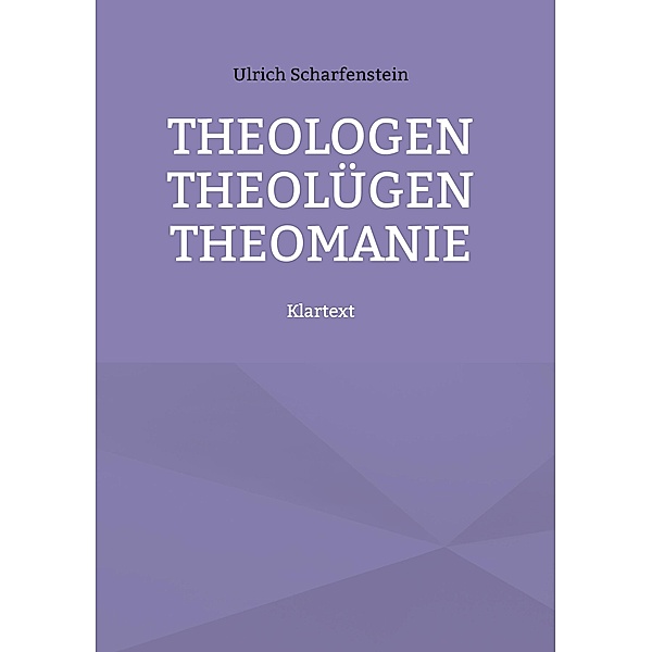 Theologen Theolügen Theomanie, Ulrich Scharfenstein