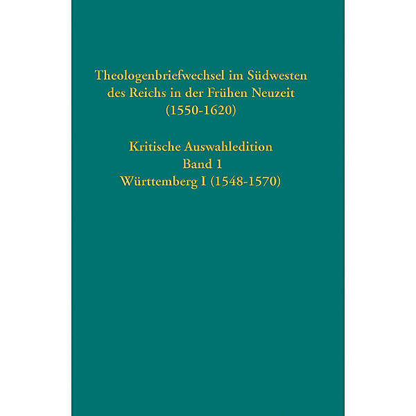 Theologenbriefwechsel im Südwesten des Reichs in der Frühen Neuzeit (1550-1620)