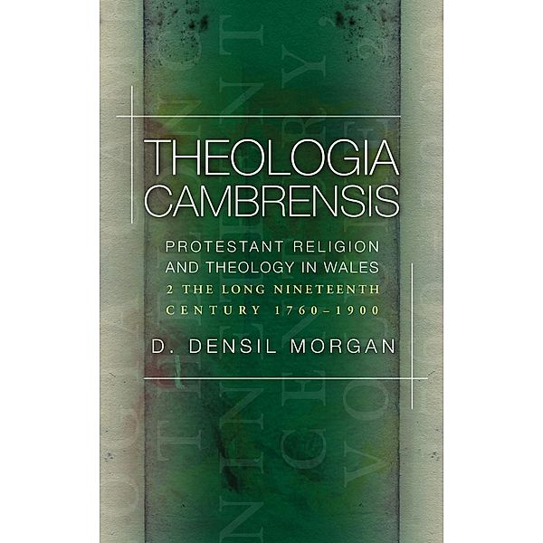 Theologia Cambrensis, D. Densil Morgan