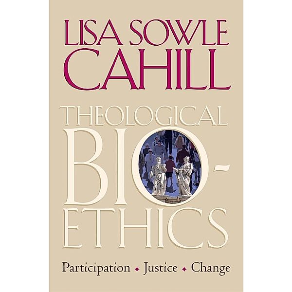 Theological Bioethics / Moral Traditions series, Lisa Sowle Cahill