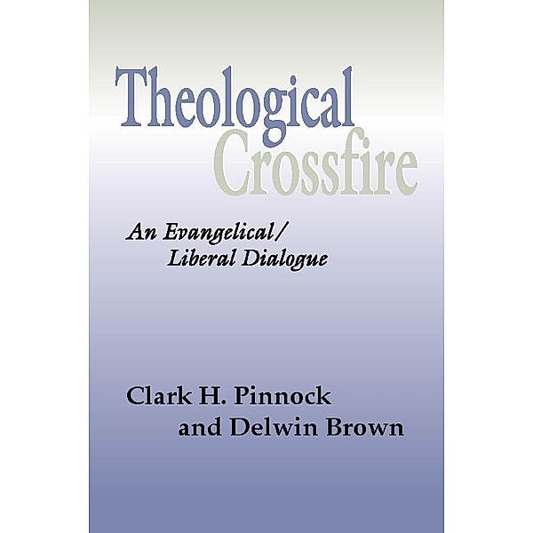 Theological Crossfire, Clark H. Pinnock, Delwin Brown