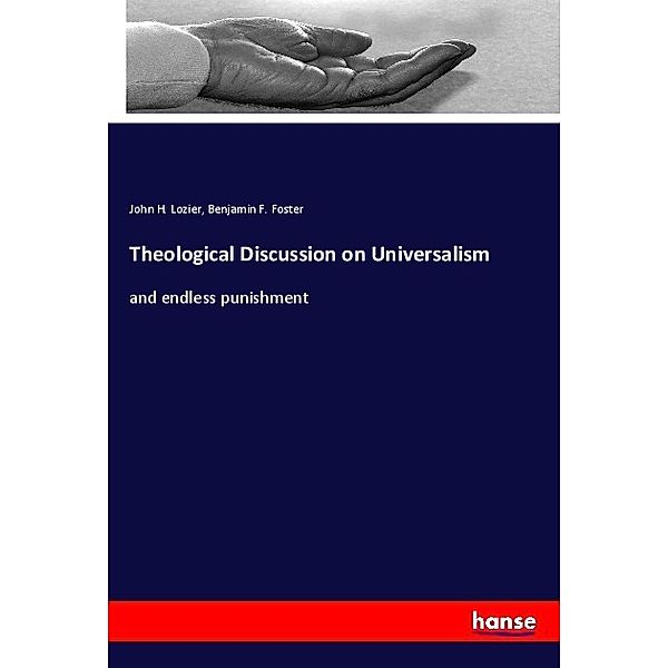 Theological Discussion on Universalism, John H. Lozier, Benjamin F. Foster