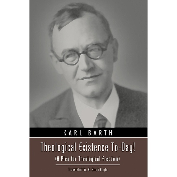Theological Existence To-Day!, Karl Barth