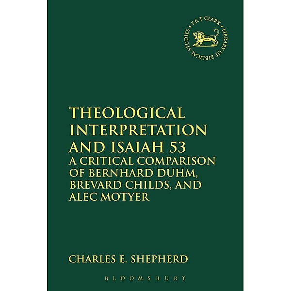 Theological Interpretation and Isaiah 53, Charles E. Shepherd