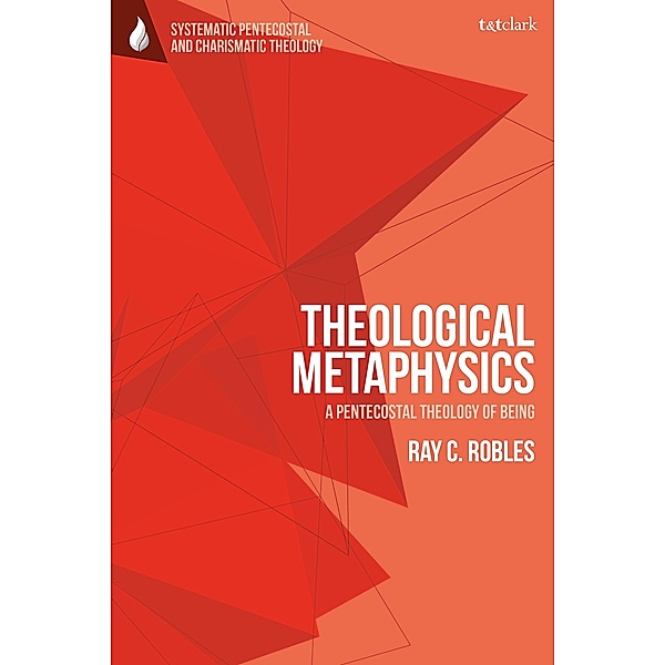 Theological Metaphysics, Ray C. Robles