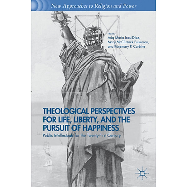 Theological Perspectives for Life, Liberty, and the Pursuit of Happiness