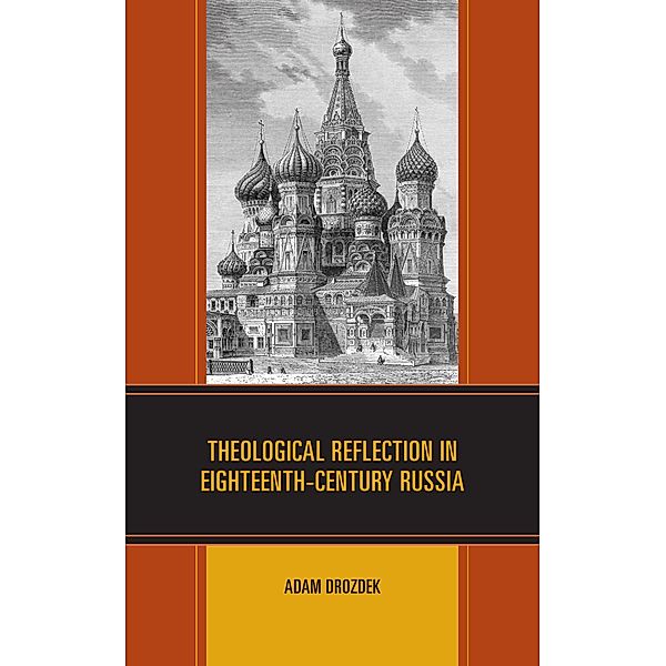 Theological Reflection in Eighteenth-Century Russia, Adam Drozdek